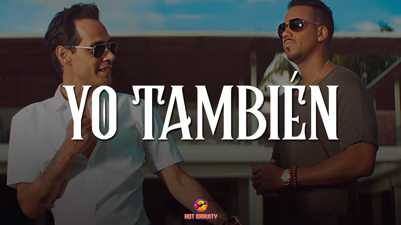 Romeo Santos - Yo También ft. Marc Anthony || Vídeo con letra