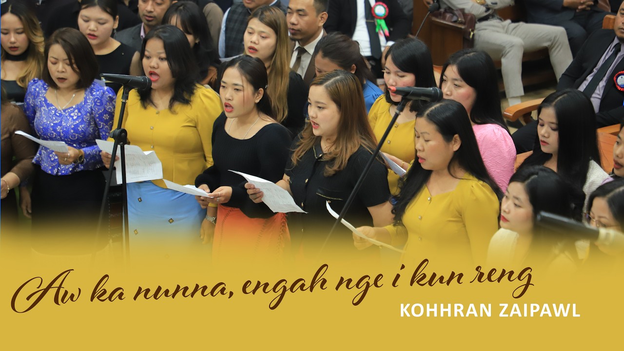 Aw ka nunna engah nge i kun reng - Kohhran Zaipawl