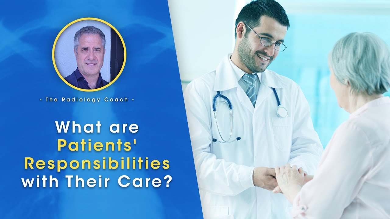 What are Patients' RESPONSIBILITIES with Their CARE??