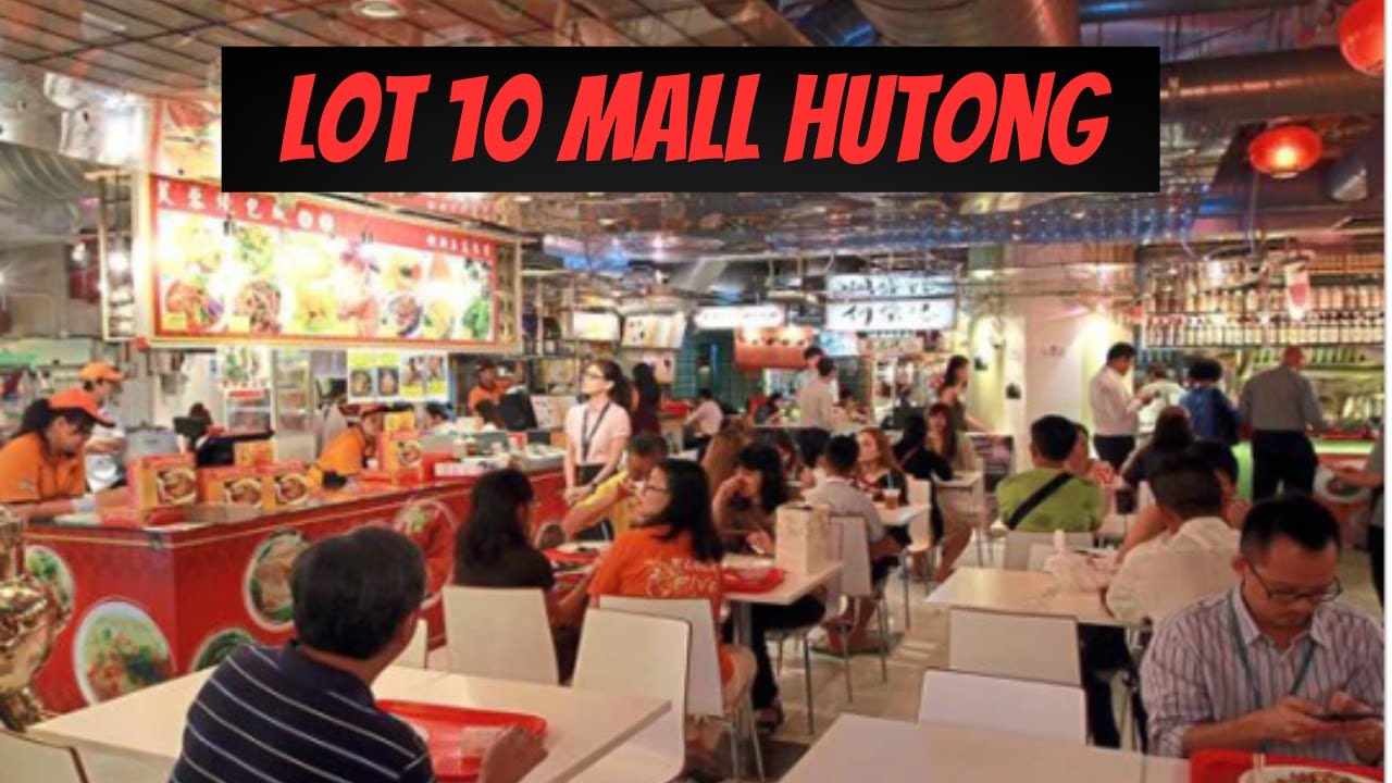 Kuala Lumpur Food Courts - Lot 10 Mall Hutong