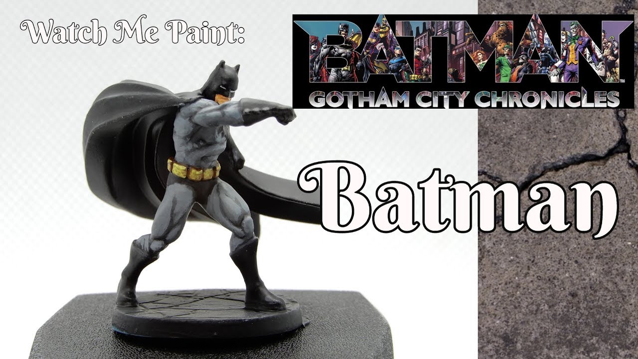 Painting Batman: Gotham City Chronicles - Ep.1 Batman