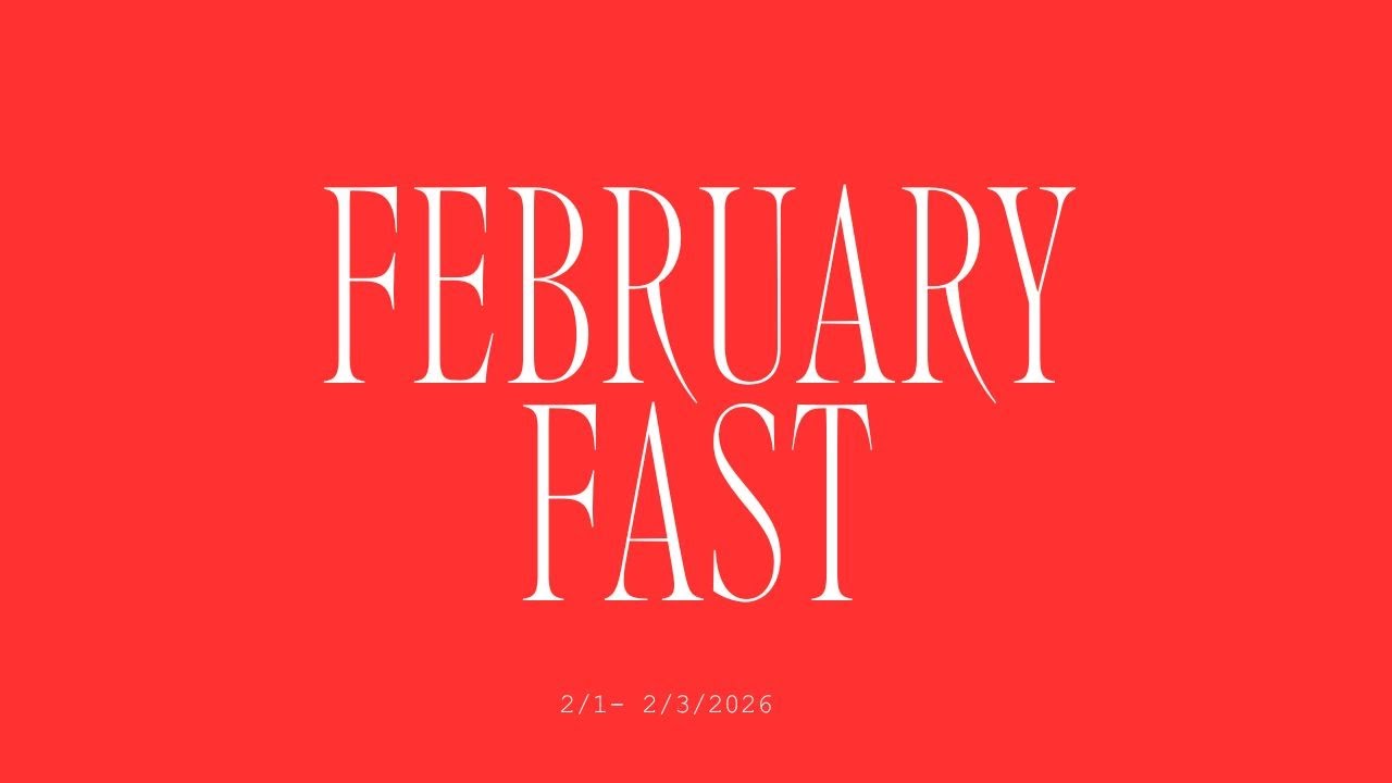 FEBRUARY FAST | DAY 3