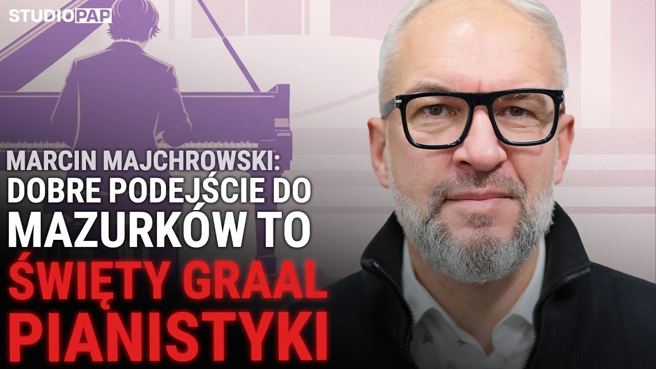 Konkurs Chopinowski: dobre podejście do mazurków to Święty Graal pianistyki