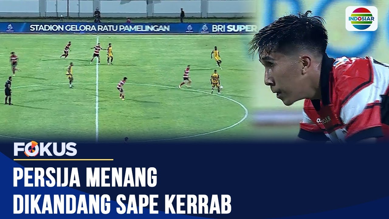 Persija Menang Dikandang Sape Kerrab | Fokus