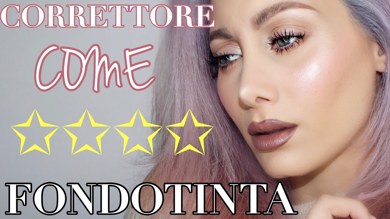 IL CORRETTORE COME FONDOTINTA: BASE LUMINOSA IN UN SOLO STEP! | MAKEUP TUTORIAL