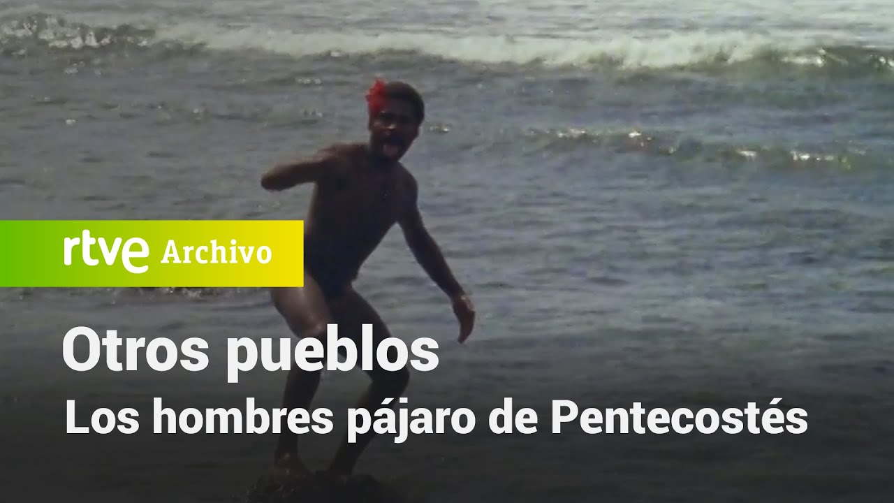 Otros pueblos: Los hombres pájaro de Pentecostés | RTVE Archivo