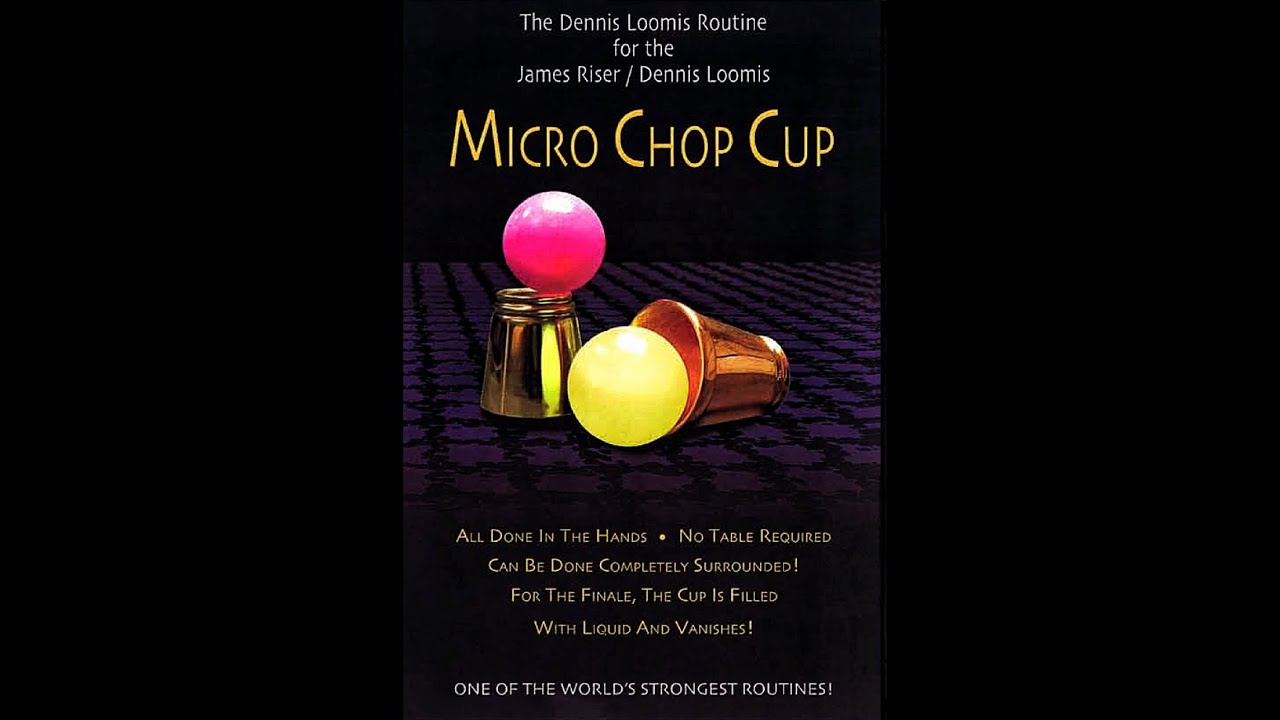 Dennis Loomis Chop Cup Routine - Available now!