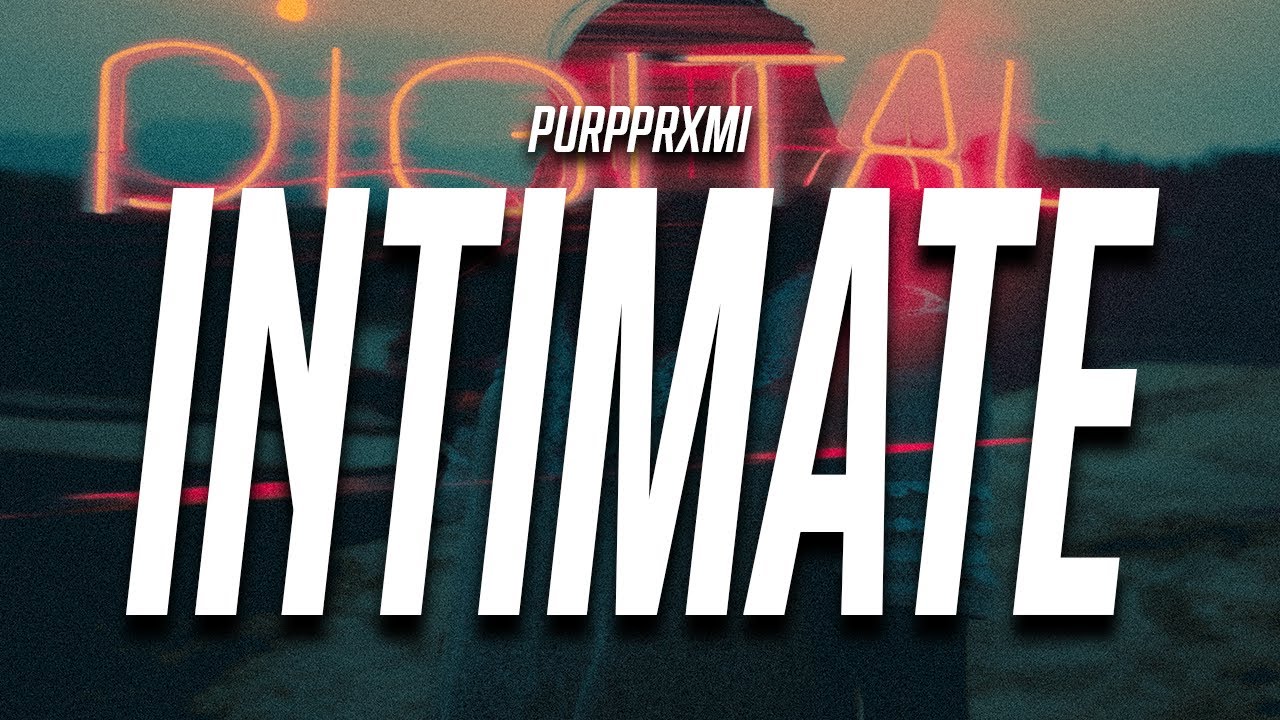 Purpprxmi - Intimate (Lyrics)