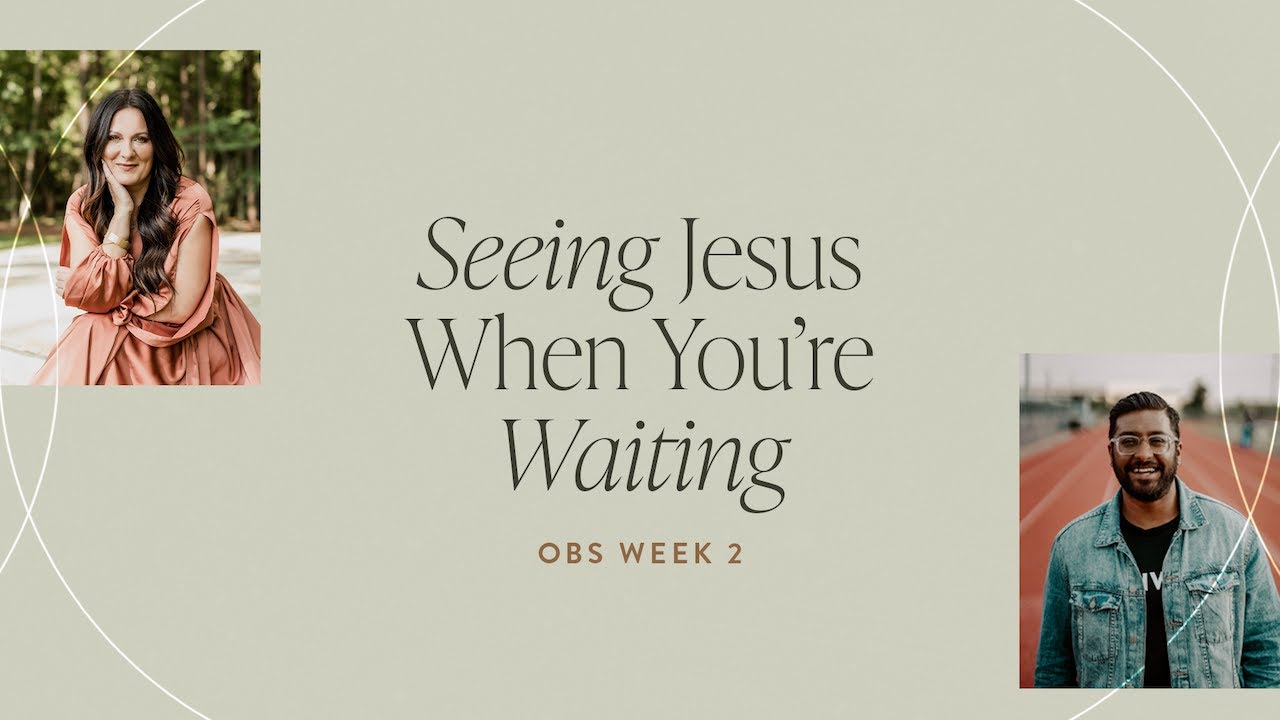 Seeing Jesus When You’re Waiting | OBS Week 2 | Proverbs 31