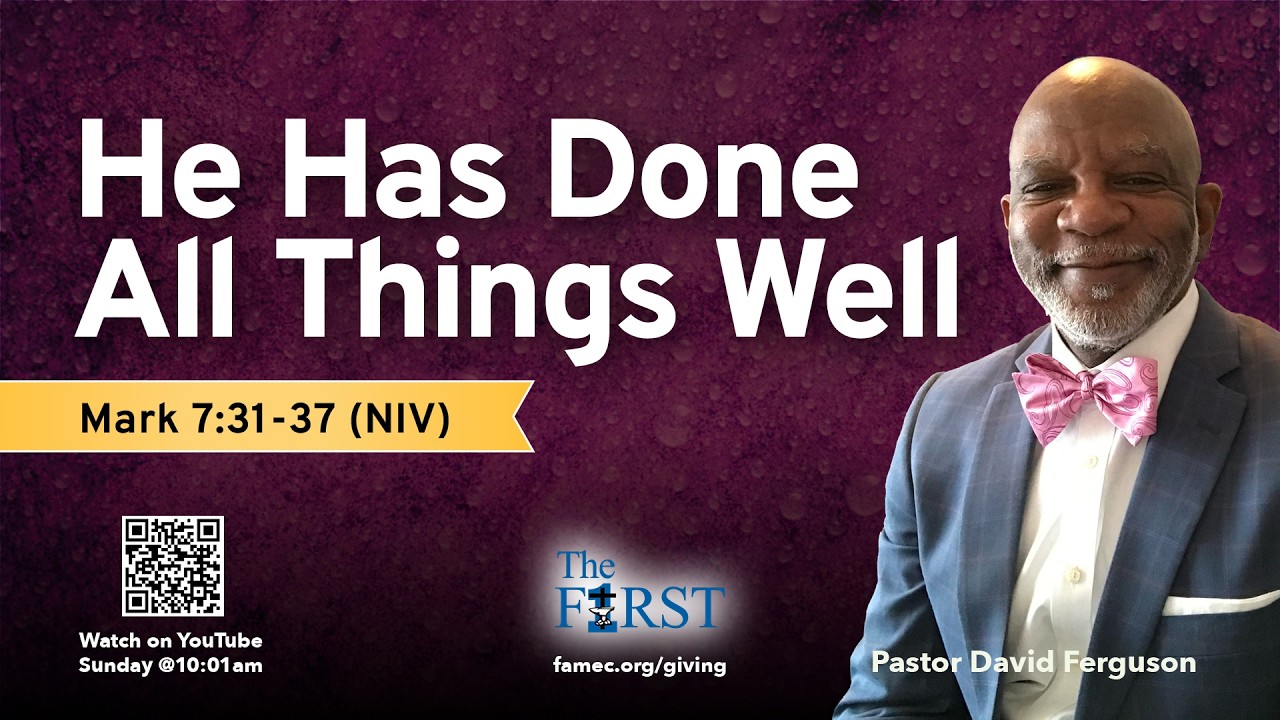 He Has Done All Things Well w/ Pastor David Ferguson