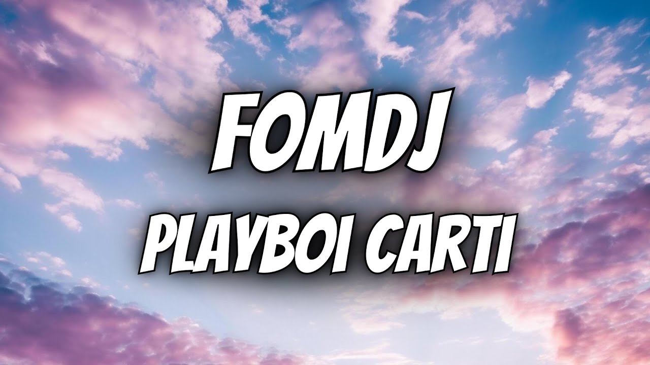 Playboi Carti - FOMDJ (Lyrics)