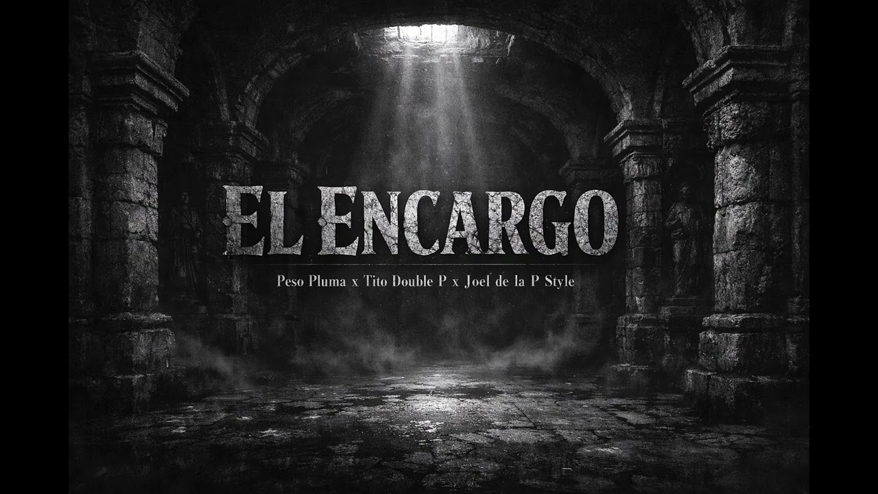 EL ENCARGO - peso pluma x tito double p x joel da la p style l Letra/Lyrics 2026 l corridos belicos 