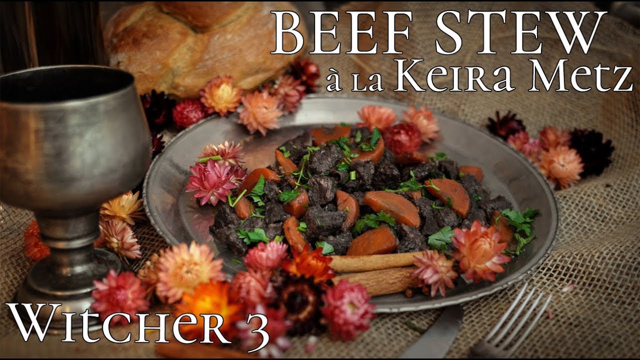 KEIRA METZ BEEF STEW RECIPE FROM WITCHER 3: WILD HUNT -  WITCHER KITCHEN EPISODES
