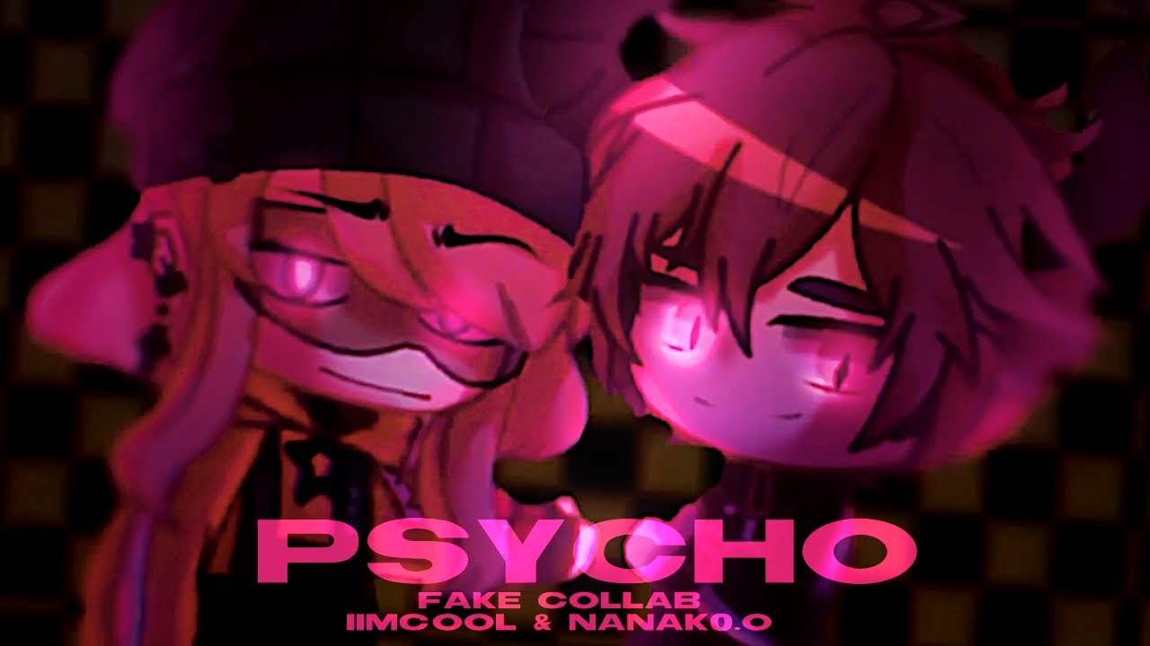 Psycho meme //fake collab w/ Nanak0.o [ #Nana100kCollab ] // FLASH WARNING