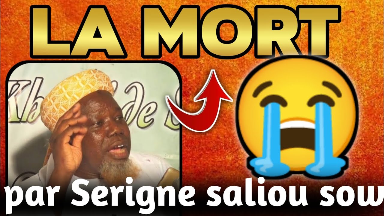 La MORT ~ DHÉ - PAR SERIGNE SALIOU SOW