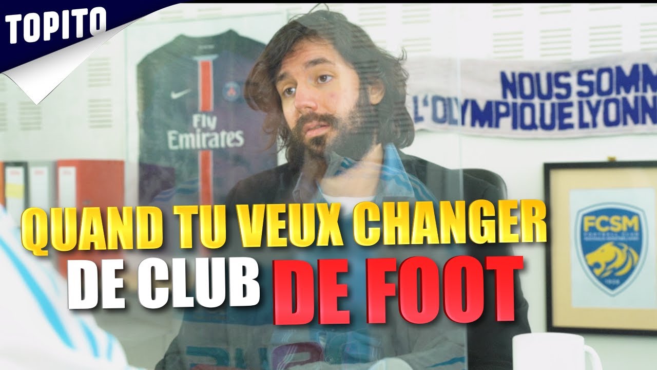 Quand tu veux changer de club de foot...