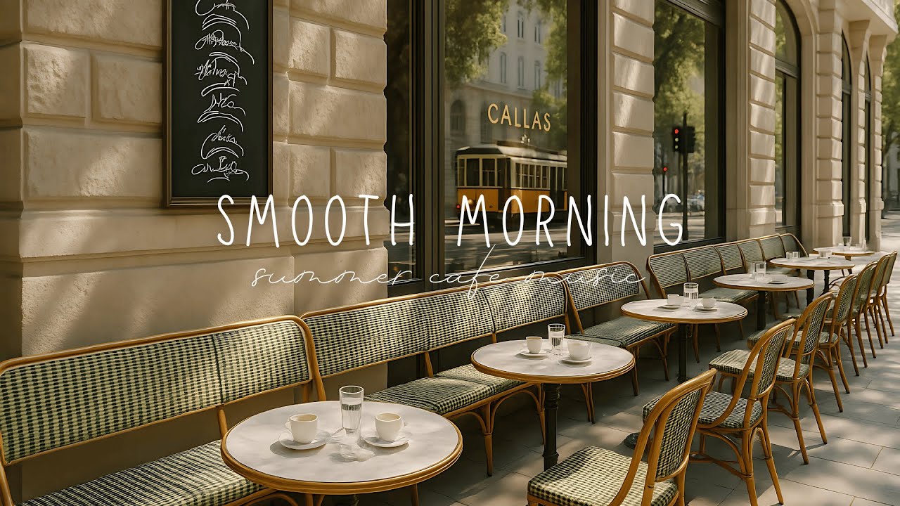 Smooth Morning | Summer Cafe Music, Morning Italian Coffee Shop Playlist, Music For Stress Relief