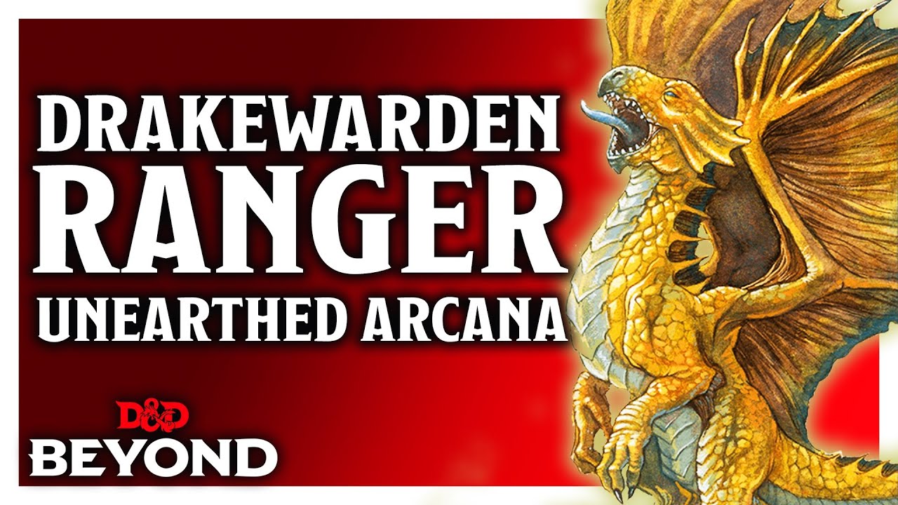 Drakewarden Ranger - D&D's Unearthed Arcana