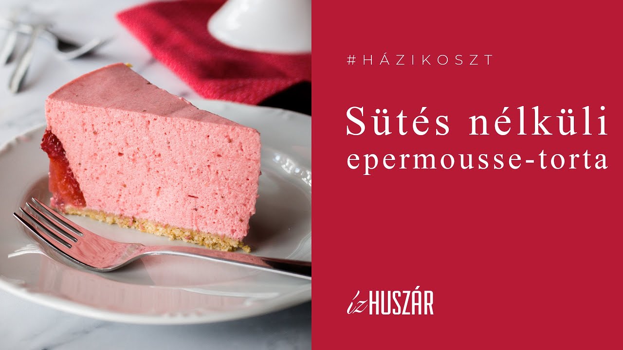 #HÁZIKOSZT l Sütés nélküli epermousse-torta l ízHUSZÁR