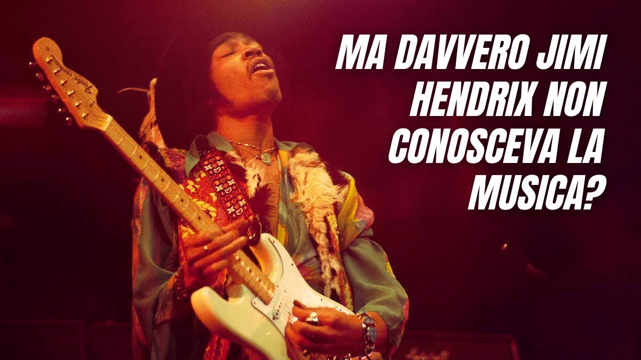 Ma davvero Jimi Hendrix non conosceva la musica?