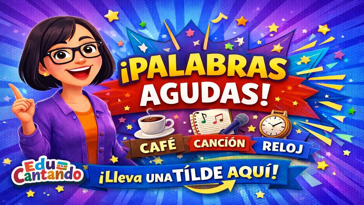Palabras agudas para niños | Cuándo llevan tilde explicado cantando