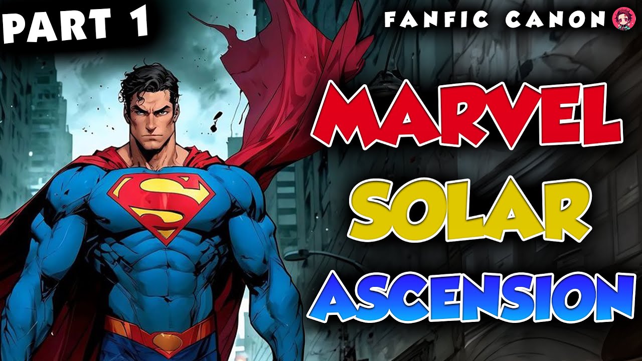 Marvel Solar Ascension Part 1