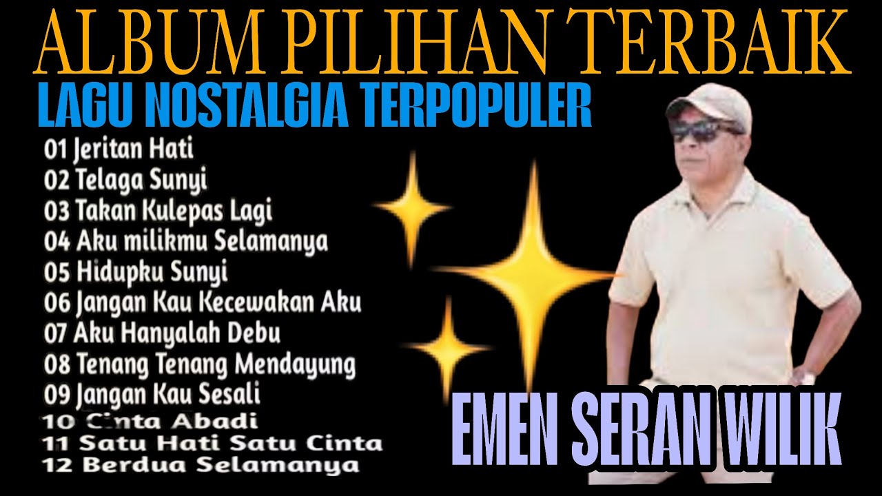 ALBUM PILIHAN TERBAIK LAGU NOSTALGIA EMEN  SERAN WILIK