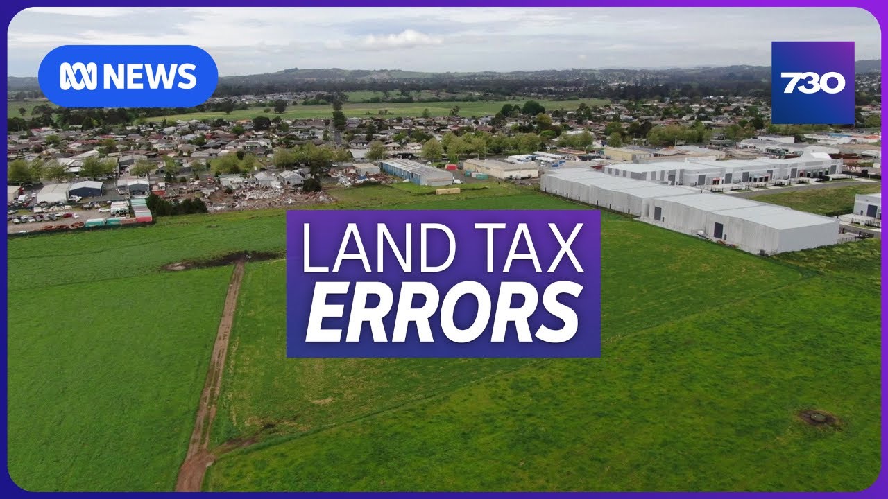 Increased land taxes taking toll on property owners and businesses | 7.30