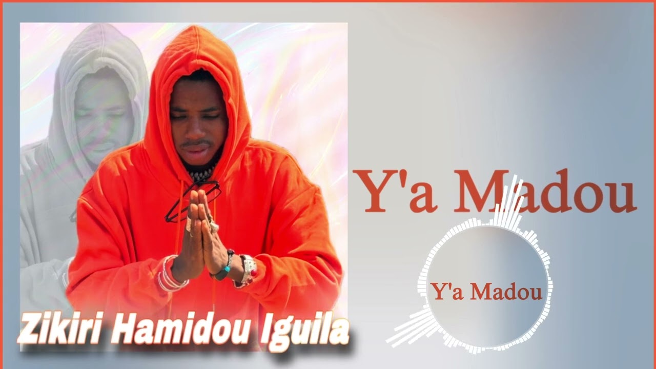 Zikiri Hamidou Iguila - y’a Madou yoo new sigle (2025)
