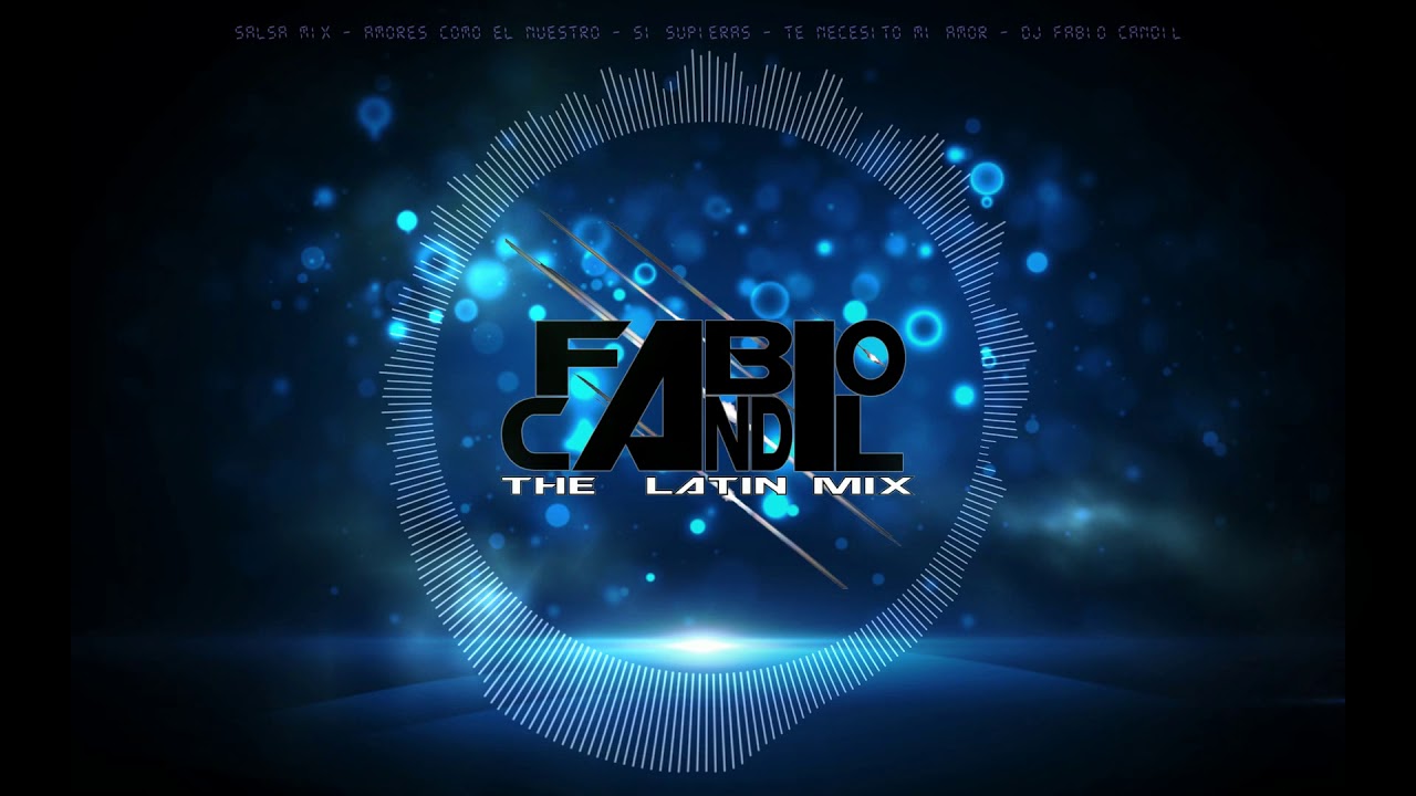 SALSA MIX DJ FABIO CANDIL   AMORES COMO EL NUESTRO   SI SUPIERAS   TE NECESITO MI AMOR