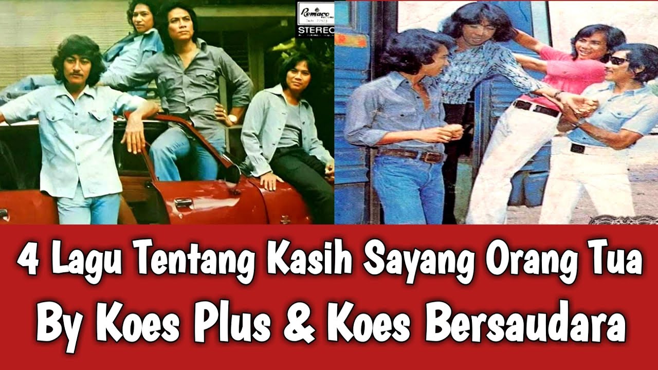 4 Lagu Tentang Kasih Sayang Orang Tua ,,, Koes Plus & Koes Bersaudara ,,,