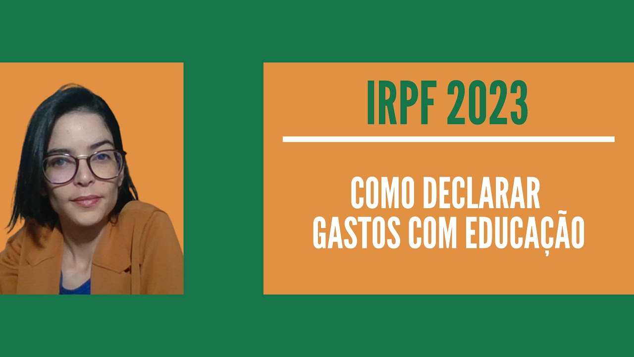 IRPF 2023 | Como Declarar Gastos com Educação?