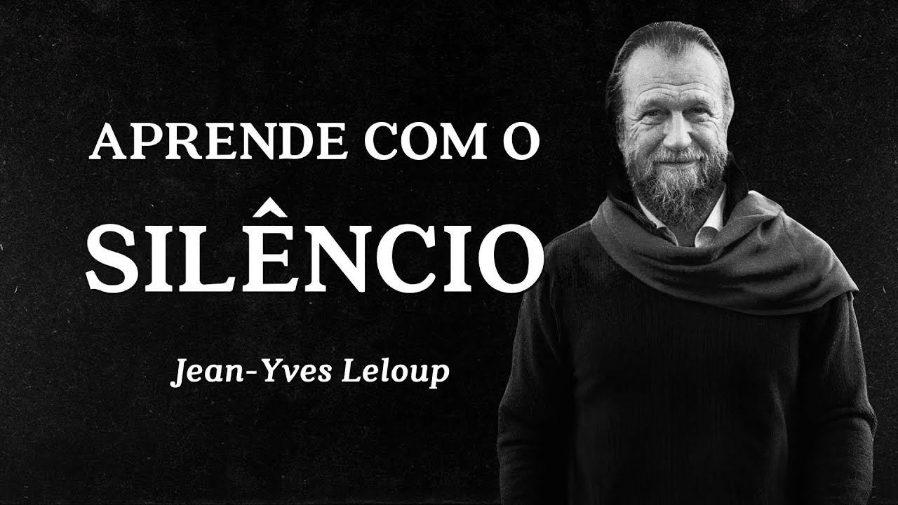 Jean-Yves Leloup - Aprende com o Sil&ecirc;ncio