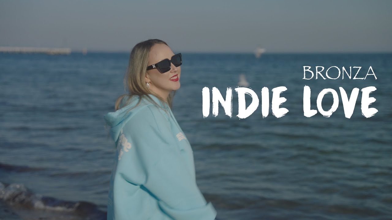 BRONZA - INDIE LOVE | Official video. ПРЕМ'ЄРА ПІСНІ 2026
