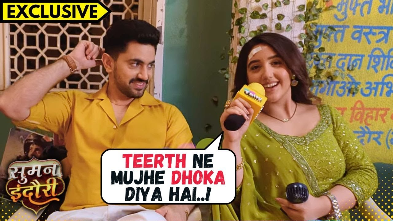 Suman Indori EXCLUSIVE INTERVIEW: Suman & Teerth Aka Ashnoor Kaur & Zain Imam REVEAL Upcoming Twists