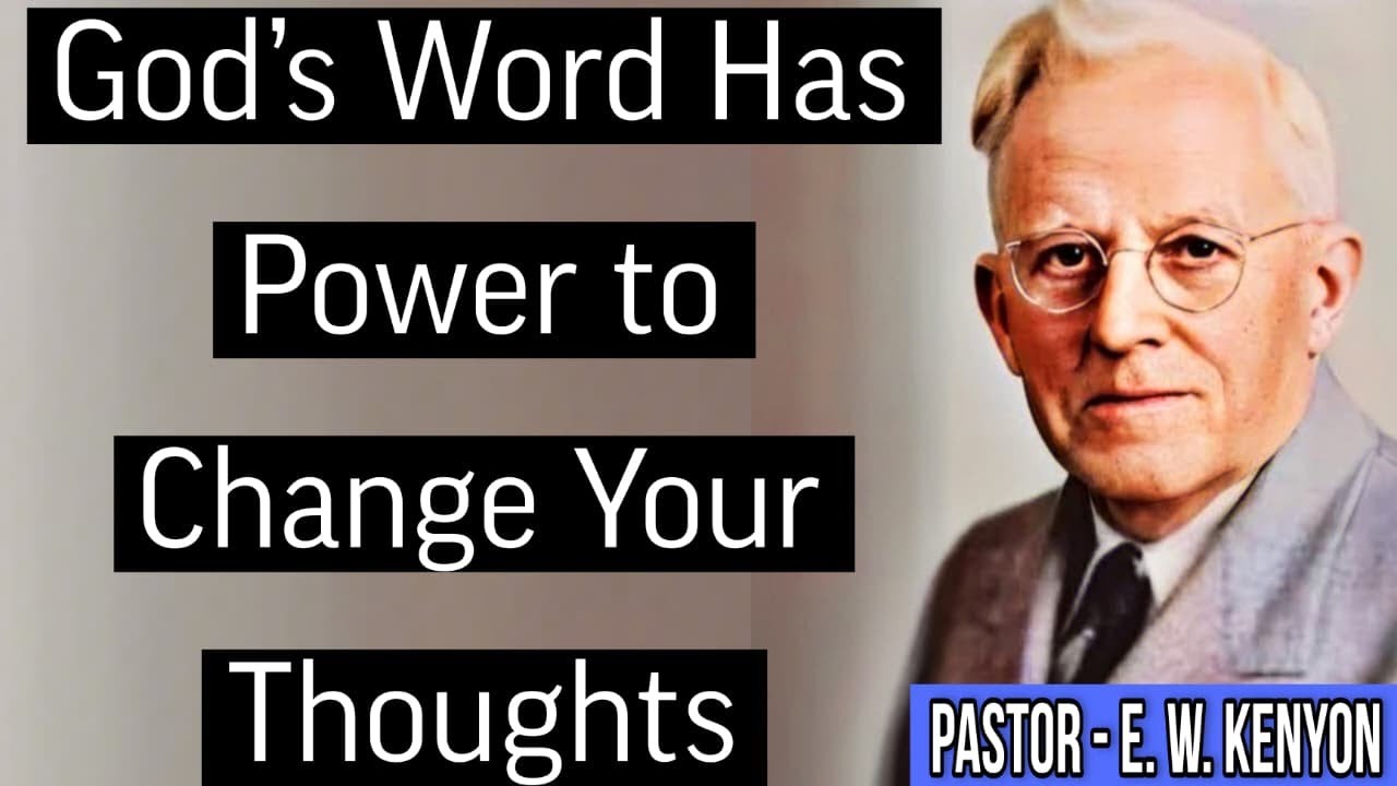 God&rsquo;s Word Has Power to Change Your Thoughts Ew Kenyon Motivation