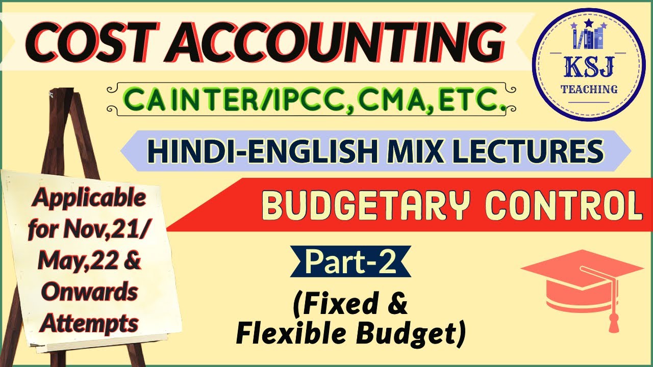 Lecture-140-CA/CMA Intermediate Cost Accounting- Budgetary Control-II