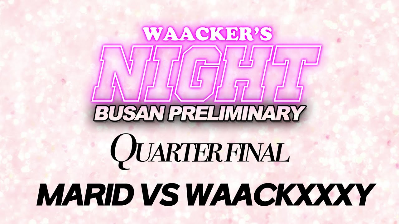 WAACKXXXY(WIN)vs MARID_WAACKING DANCE BATTLE_ WAACKER'S NIGHT VOL.11 Busan preliminary_quarter final