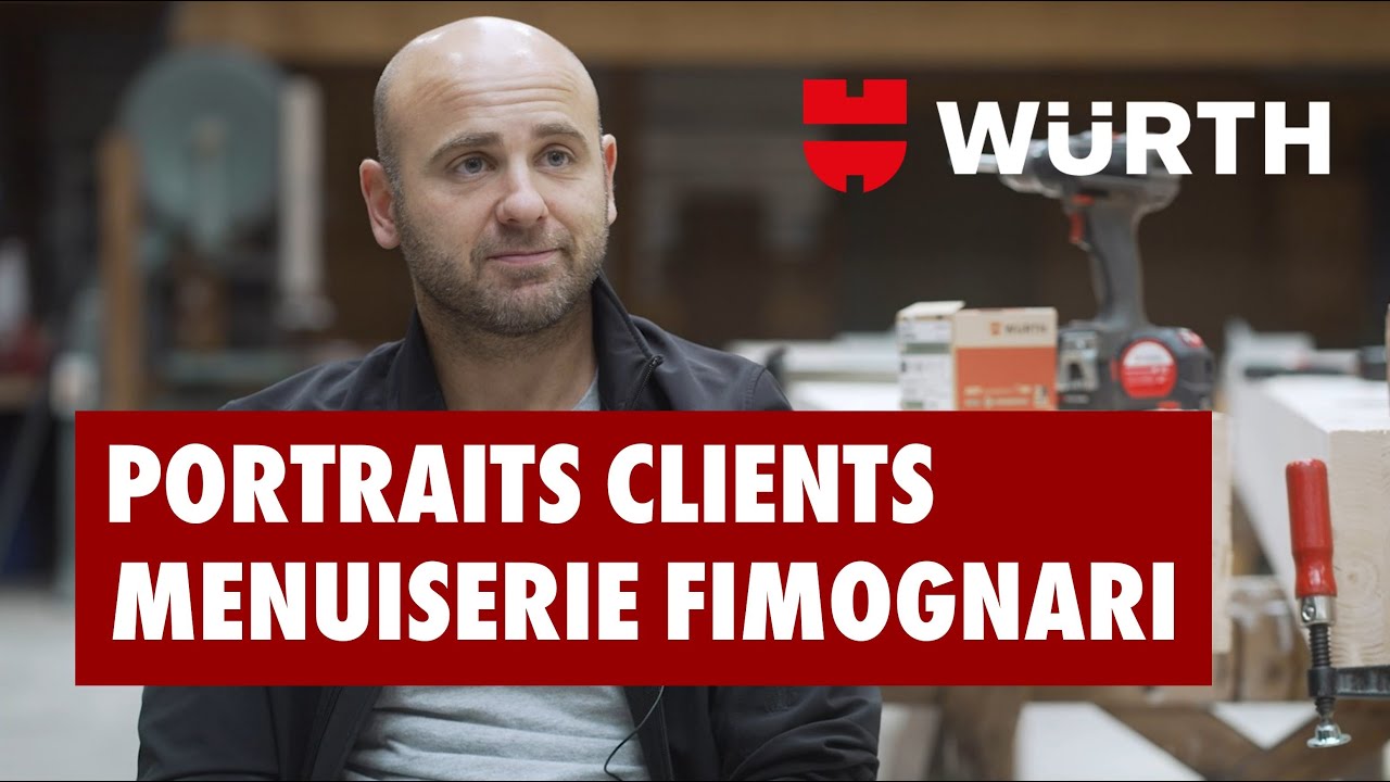 Portraits Clients Würth : Menuiserie Fimognari