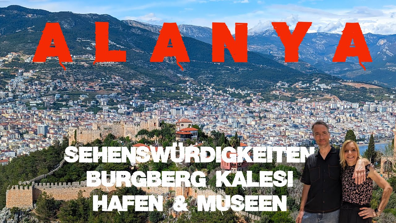 Türkische Riviera Alanya Sehenswürdigkeiten & Shopping Burg Kalesi Hafen Museen Roter Turm