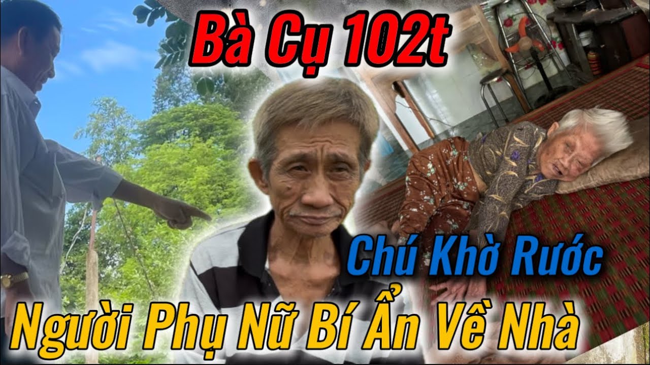 Bất Ngờ, Đến Nhà Bà Cụ 102t Phát Hiện Chú Khờ Làm Chuyện Này Với Người Phụ Nữ Lạ