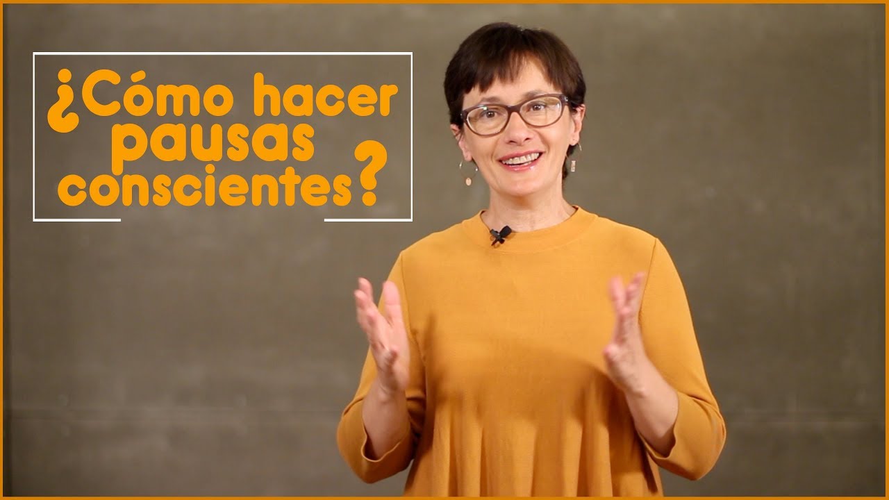 Cómo hacer pausas conscientes