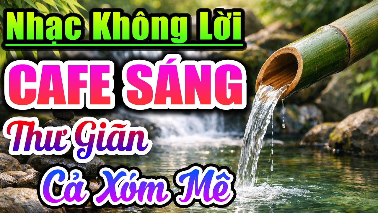Nhạc Không Lời Cà Phê Sáng Thư Giãn Cả Xóm Mê - Hòa Tấu Guitar Cổ Điển Phòng Trà Kỷ Niệm