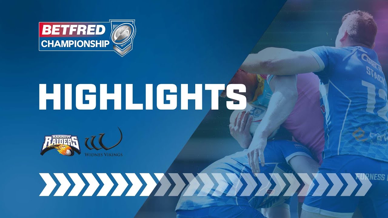 Highlights | Barrow Raiders v Widnes Vikings