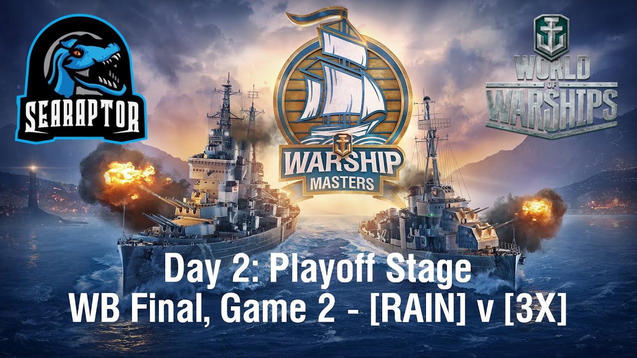 World of Warships — Warship Masters Invitational 2023 — День 2: Финал WB, RAIN против 3X — Игра 2