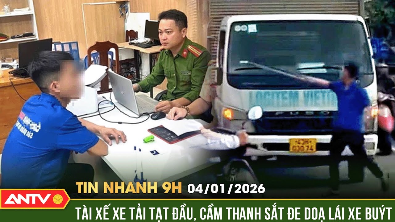 Tin nhanh 9h ng&agrave;y 4/1: T&agrave;i xế &ocirc; t&ocirc; tải chặn đầu, cầm thanh sắt đe dọa l&aacute;i xe bu&yacute;t | ANTV