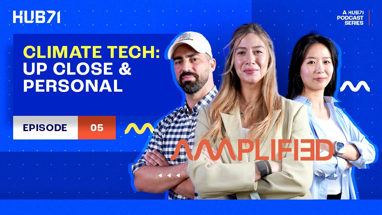 Hub71 Amplified | ClimateTech: Up Close & Personal