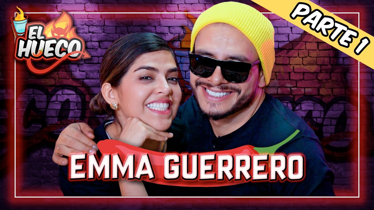 EL HUECO CON EMMA GUERRERO🔥PT.1