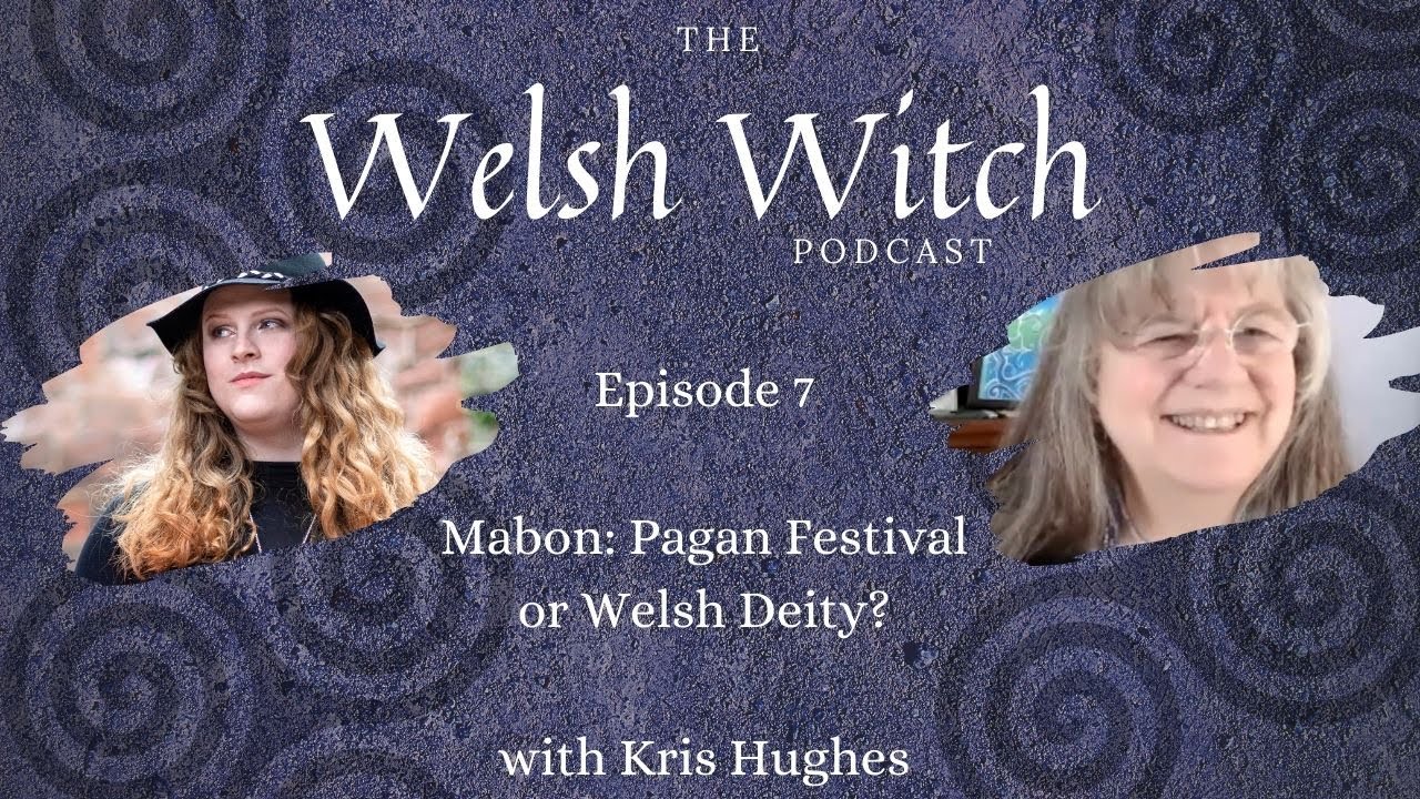 Mabon: Pagan Festival, or Welsh Deity? with Kris Hughes | The Welsh Witch Podcast ep. 7