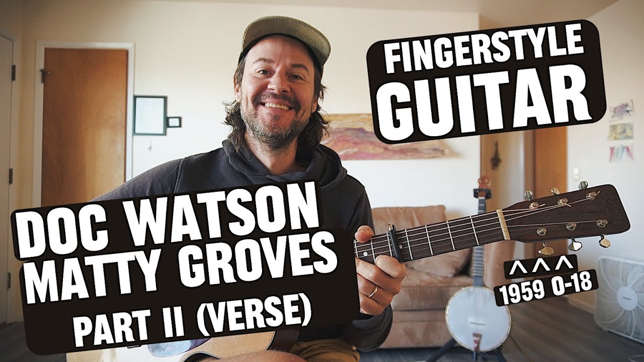 Play exactly like Doc!  Matty Groves Fingerstyle Guitar Lesson Part 2